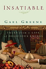 Insatiable by Gael Greene.